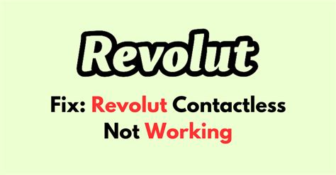 how to fix contactless card not working|revolut reset contactless limit.